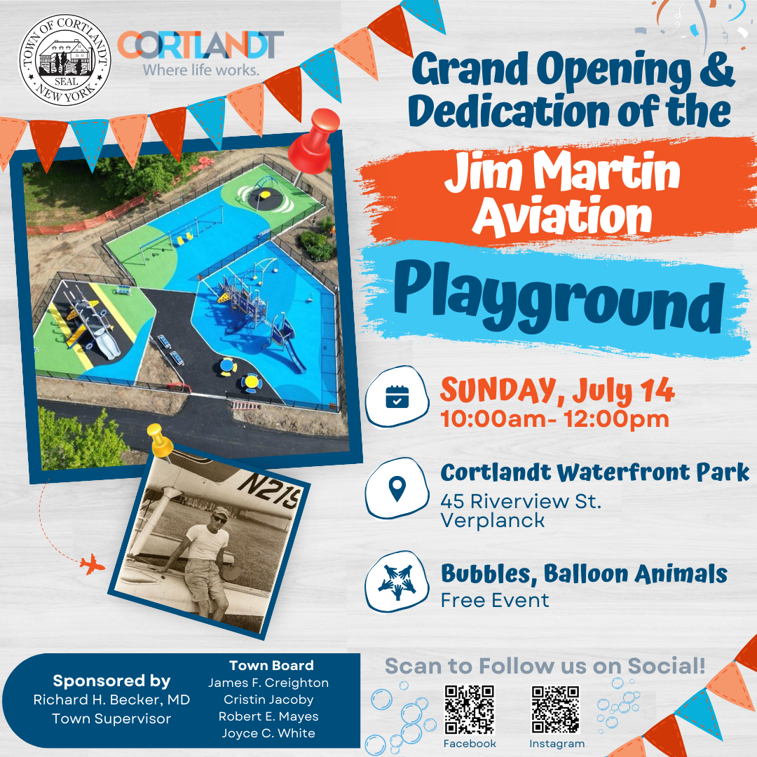 Due to the forecasted weather for Saturday, July 13, the Grand Opening of the Jim Martin Aviation Playground will be postponed to Sunday, July 14 at 10:00am at 45 Riverview Street in Verplanck. Bring the kids for some outdoor fun; there will be bubbles, balloons animals and snacks! See you there!